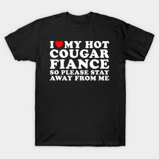 I Love my Hot Cougar Fiance T-Shirt